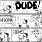Dude. Sorry.