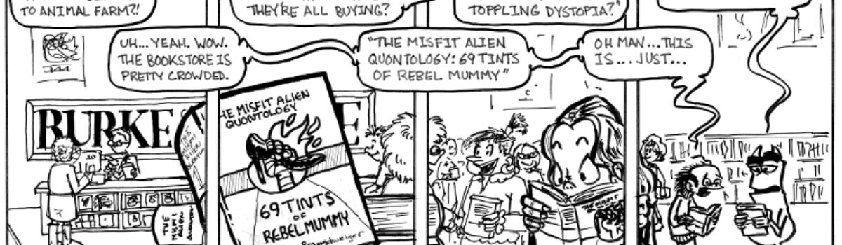 The Misfit Alien Quontology: 69 Tints of Rebel Mummy